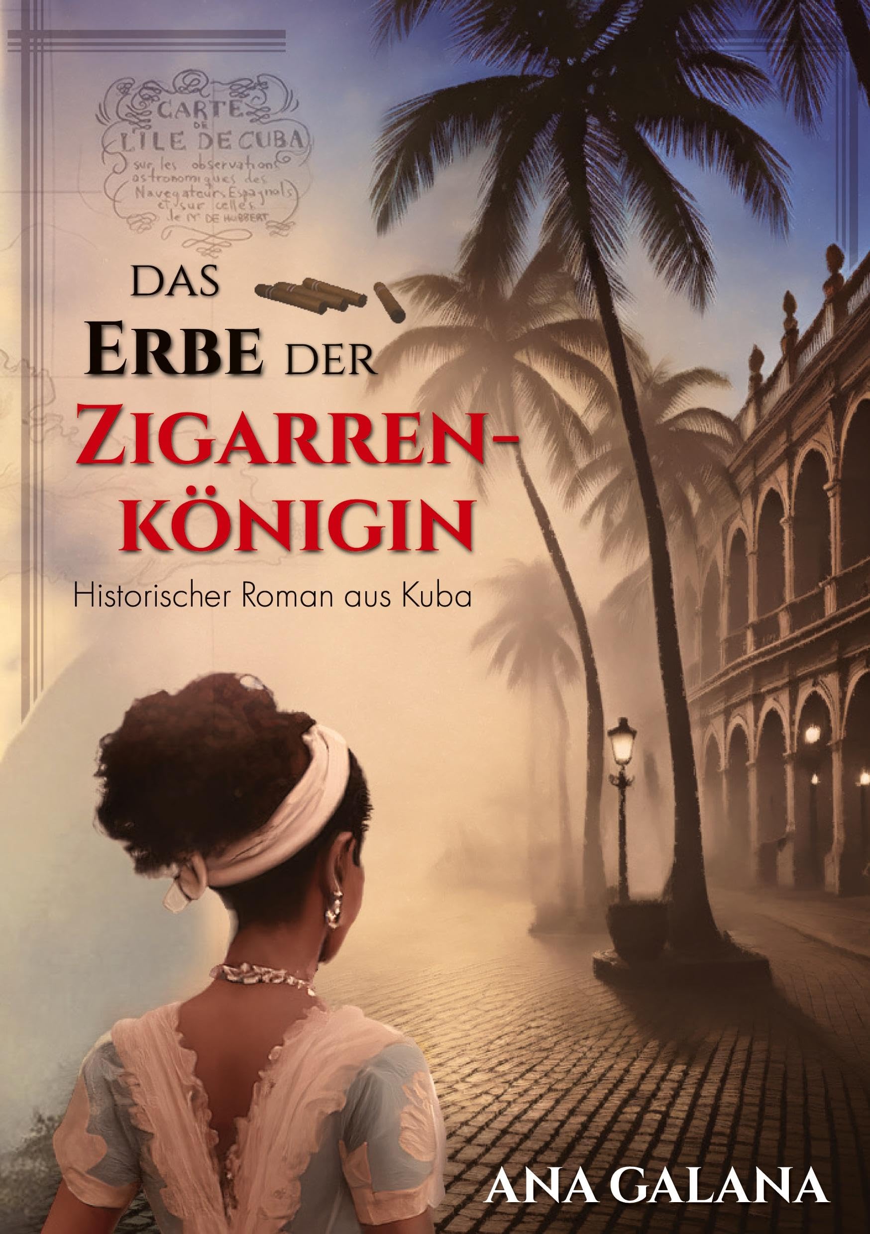 Das Erbe der Zigarrenkönigin: Historischer Roman aus Kuba