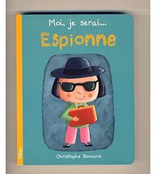 Moi, je serai espionne