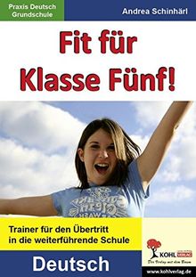 Fit für Klasse Fünf! - Deutsch: Trainer für den Übertritt in die weiterführende Schule