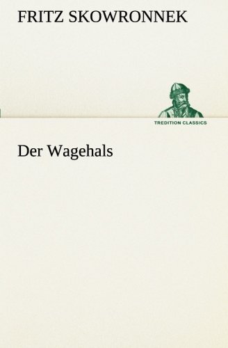 Der Wagehals (TREDITION CLASSICS)