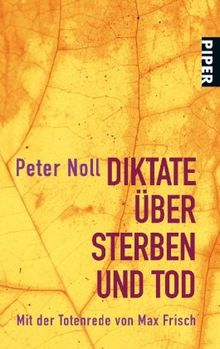 Diktate über Sterben und Tod: Mit der Totenrede von Max Frisch