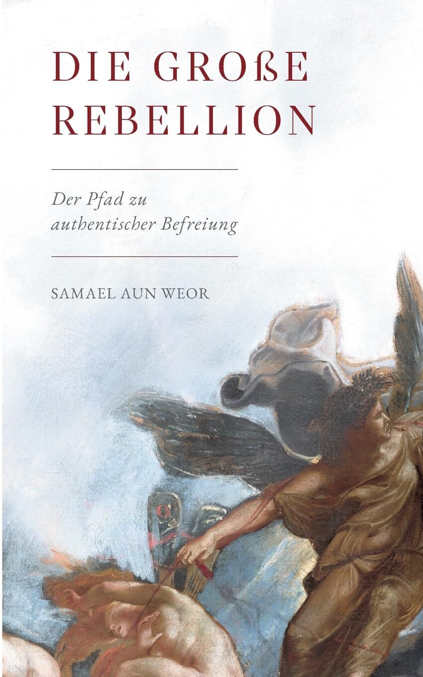 Samael Aun Weor Die Große Rebellion