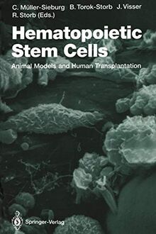 Hematopoietic Stem Cells: Animal Models and Human Transplantation (Current Topics in Microbiology and Immunology, 177, Band 177)