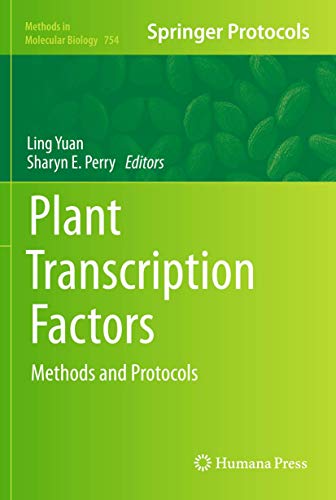 Plant Transcription Factors: Methods and Protocols (Methods in Molecular Biology, 754, Band 754)