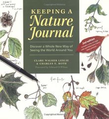Keeping a Nature Journal: Discover a Whole New Way of Seeing the World Around You