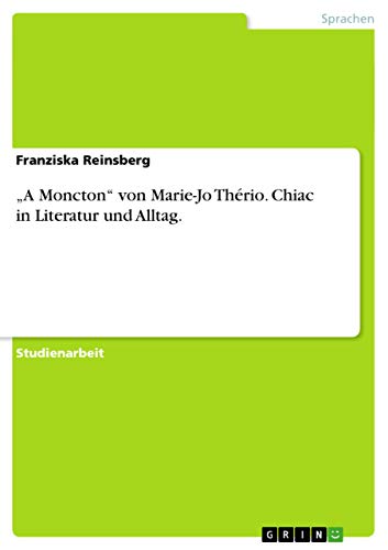 A Moncton von Marie-Jo Thério. Chiac in Literatur und Alltag.