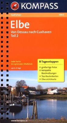 Elbe Radweg 2.  Von Dessau nach Cuxhaven: Radführer mit 8 Tagesetappen: großartige Fotos, kompakte Beschreibungen, Top-Routenkarten, Übersichtskarten