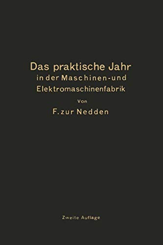 Das praktische Jahr in der Maschinen- und Elektromaschinenfabrik: Ein Leitfaden für den Beginn der Ausbildung zum Ingenieur