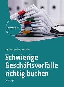 Schwierige Geschäftsvorfälle richtig buchen (Haufe Fachbuch)