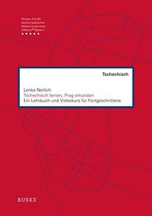 Tschechisch lernen, Prag erkunden: Ein Lehrbuch und Videokurs für Fortgeschrittene