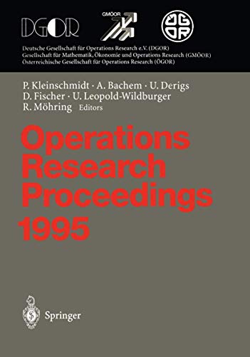 Operations Research Proceedings 1995: Selected Papers of the Symposium on Operations Research (SOR'95), Passau, September 13 - September 15, 1995 (German and English Edition)