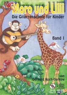 Moro und Lilli, Die Gitarrenschule für Kinder, m. Audio-CD