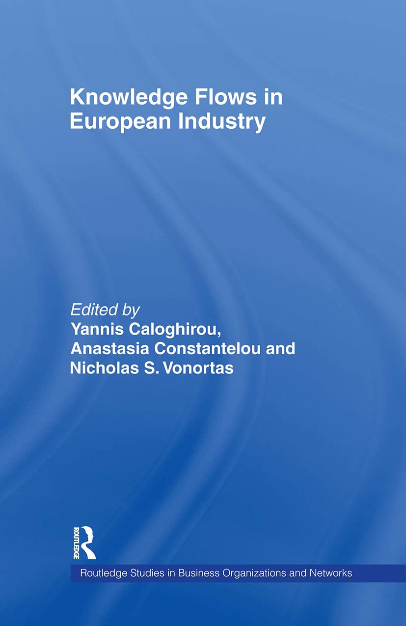 Knowledge Flows in European Industry (Routledge Studies in Business Organizations and Networks)