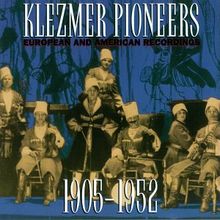 Klezmer Pioneers 1905 - 1952