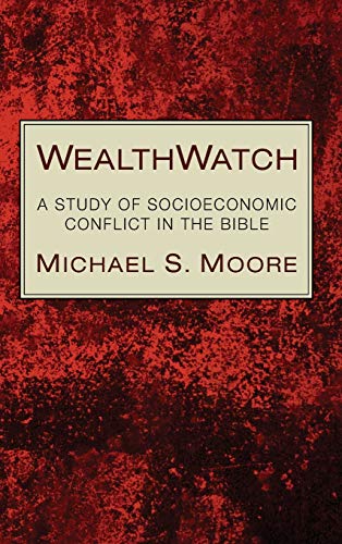 WealthWatch: A Study of Socioeconomic Conflict in the Bible