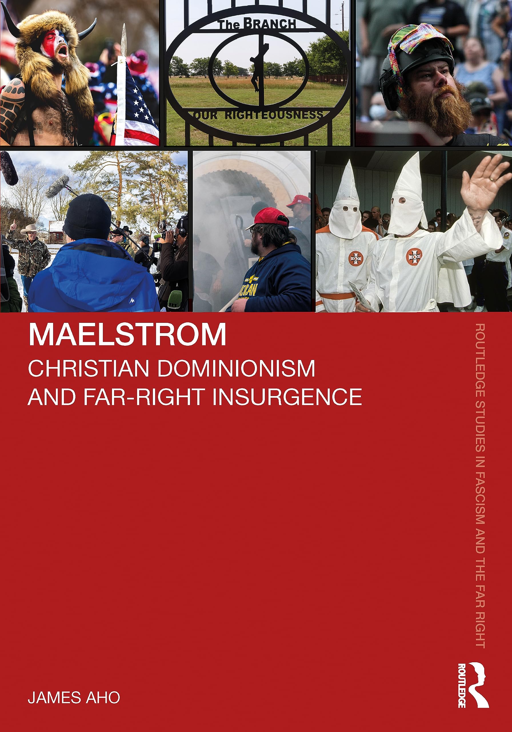 Maelstrom: Christian Dominionism and Far-Right Insurgence (Routledge Studies in Fascism and the Far Right)