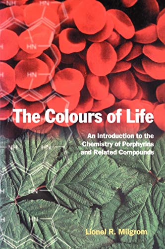 The Colours of Life: An Introduction to the Chemistry of Porphyrins and Related Compounds