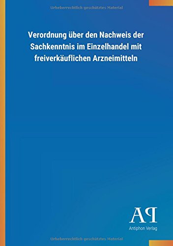 Verordnung über den Nachweis der Sachkenntnis im Einzelhandel mit freiverkäuflichen Arzneimitteln