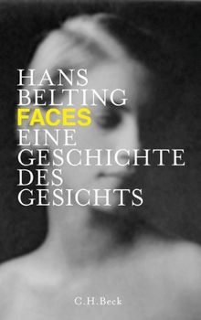 Faces: Eine Geschichte des Gesichts