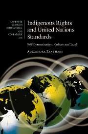 Indigenous Rights and United Nations Standards: Self-Determination, Culture and Land (Cambridge Studies in International and Comparative Law, Band 52)