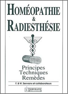Homéopathie et radiesthésie : principes, techniques, remèdes