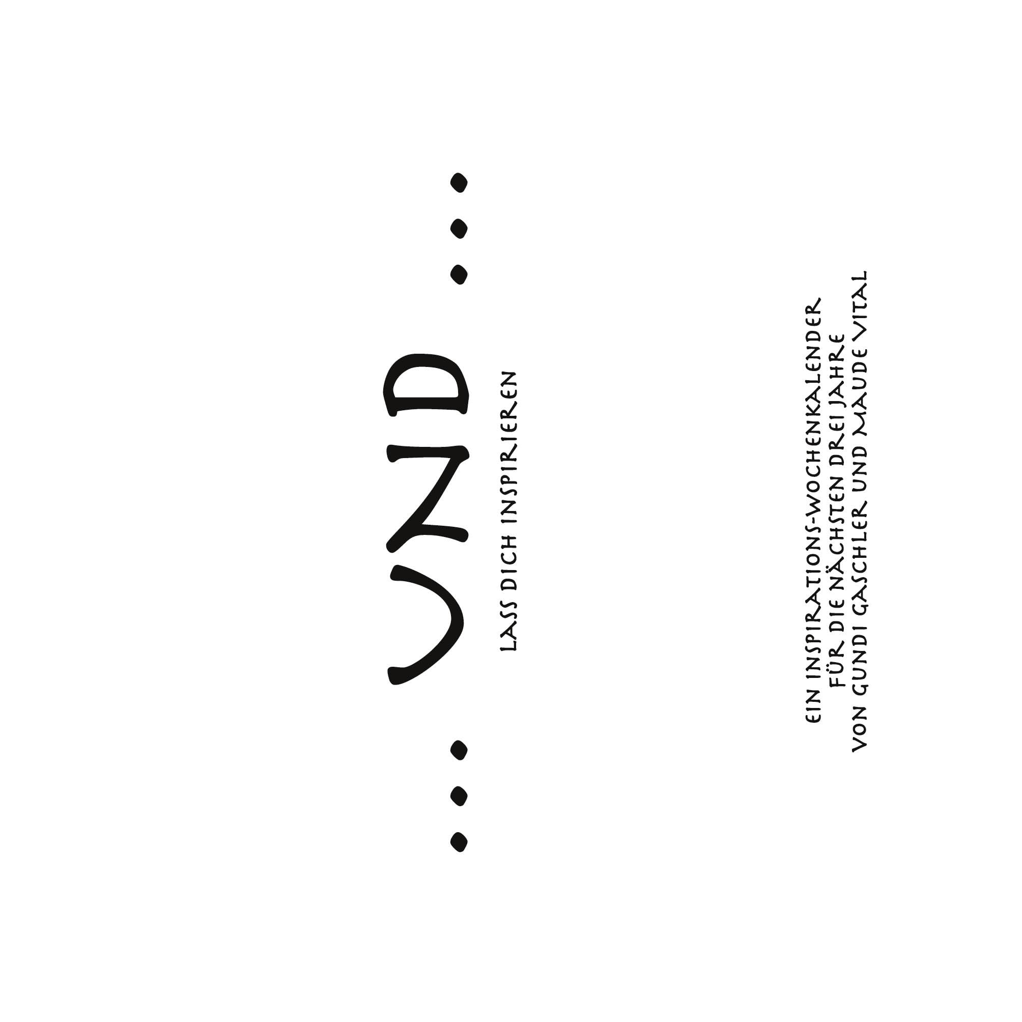 ... und ...: Ein Inspirationstagebuch für die nächsten drei Jahren