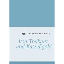 Von Treibgut und Katzengold