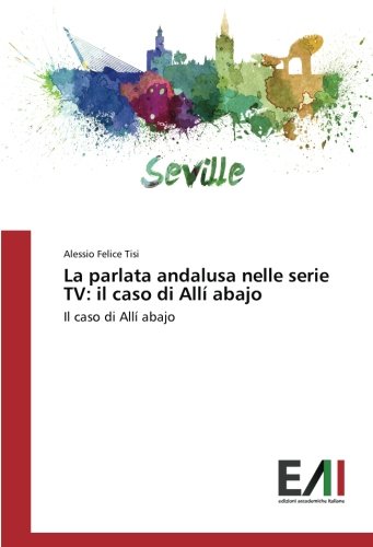 La parlata andalusa nelle serie TV: il caso di Allí abajo: Il caso di Allí abajo