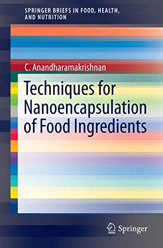 Techniques for Nanoencapsulation of Food Ingredients (SpringerBriefs in Food, Health, and Nutrition)