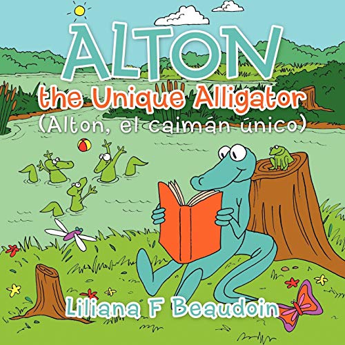 Alton The Unique Alligator: Alton, El Caimán Único: Alton, El Caiman Unico