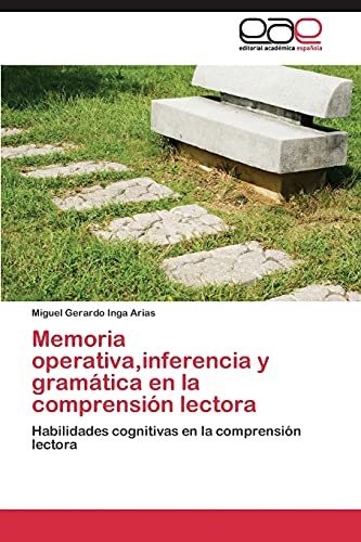 Memoria operativa,inferencia y gramática en la comprensión lectora: Habilidades cognitivas en la comprensión lectora
