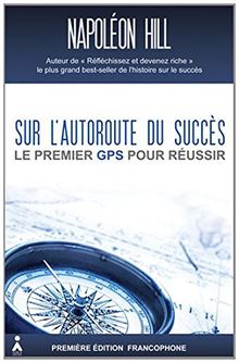 Sur l'autoroute du succès : le premier GPS pour réussir