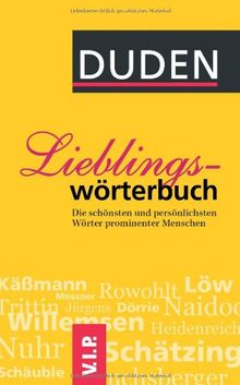 DUDEN - Das Lieblingswörterbuch: Die schönsten und persönlichsten Wörter prominenter Menschen
