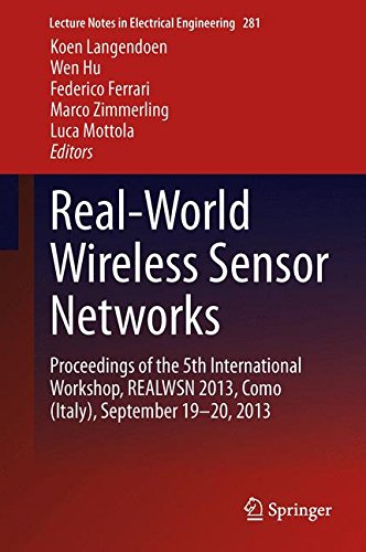 Real-World Wireless Sensor Networks: Proceedings of the 5th International Workshop, REALWSN 2013, Como (Italy), September 19-20, 2013 (Lecture Notes in Electrical Engineering)