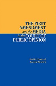 The First Amendment and the Media in the Court of Public Opinion