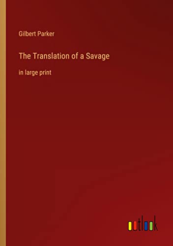 The Translation of a Savage: in large print