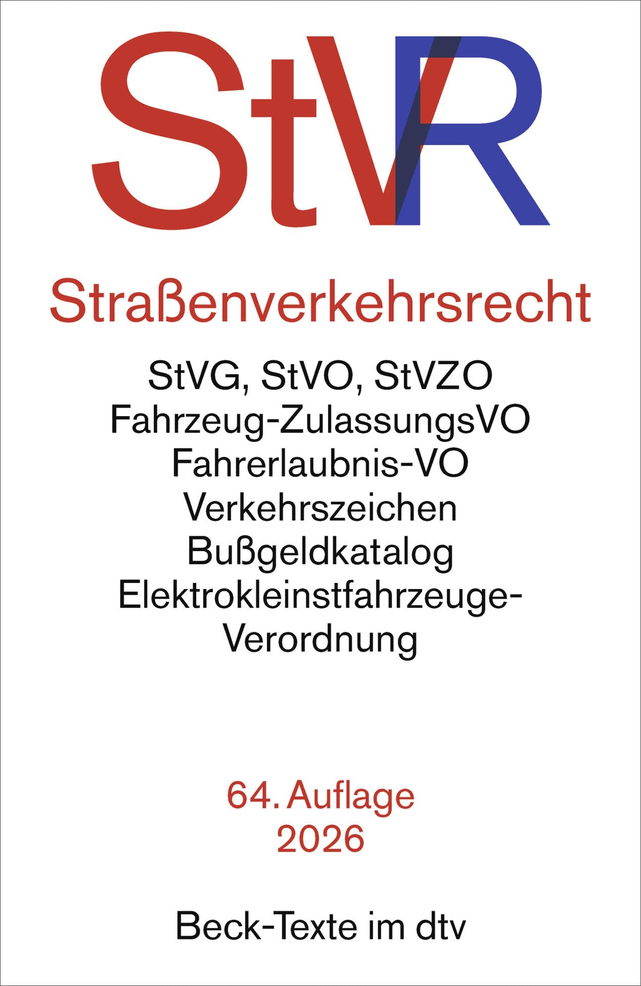 Straßenverkehrsrecht: Straßenverkehrsgesetz, Straßenverkehrs-Ordnung mit farbiger Wiedergabe der Verkehrszeichen, Straßenverkehrs-Zulassungs-Ordnung, ... und (Beck-Texte im dtv)