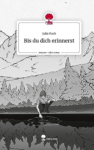 Bis du dich erinnerst. Life is a Story - story.one