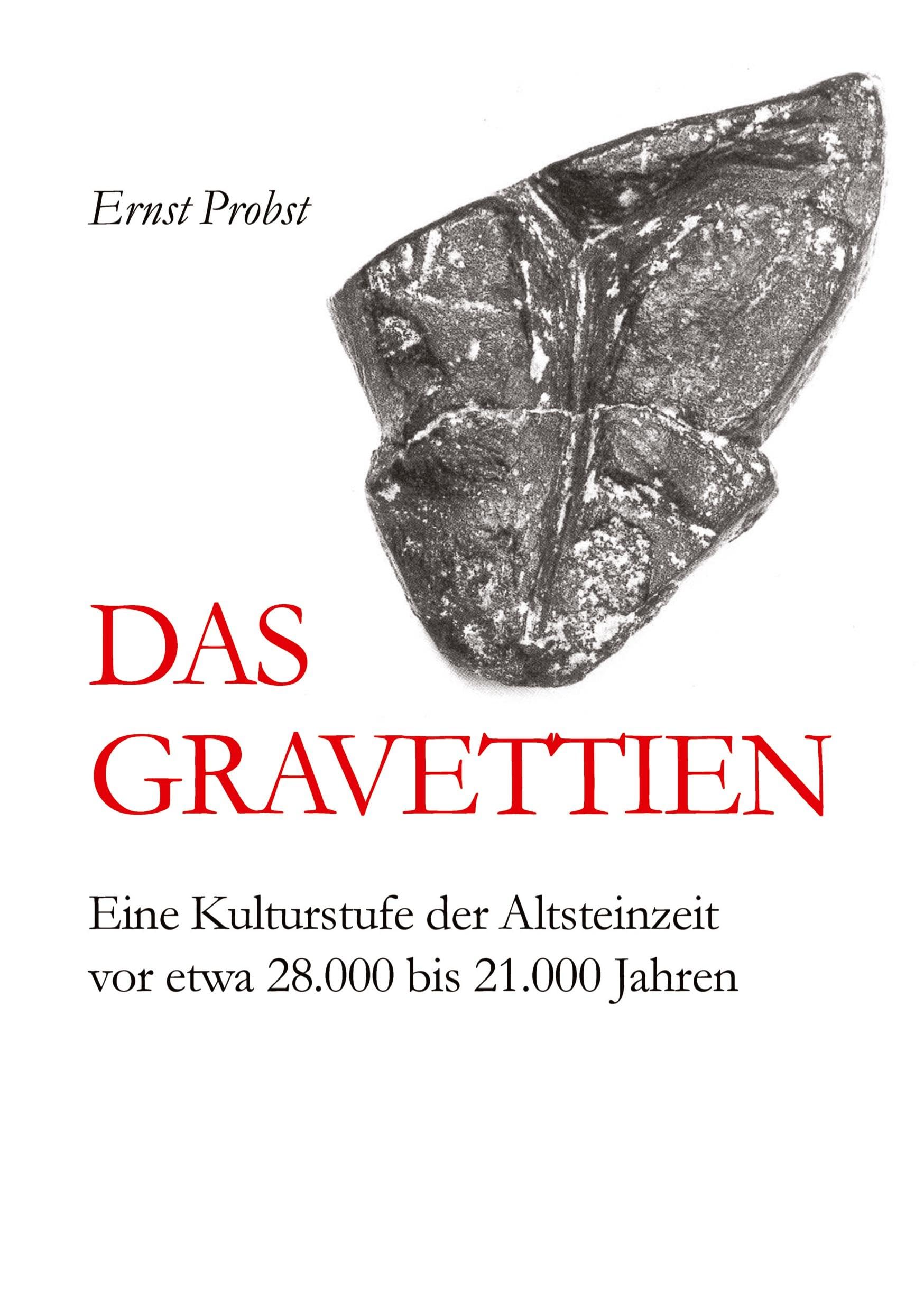 Das Gravettien: Eine Kulturstufe der Altsteinzeit vor etwa 35.000 bis 24.000 Jahren