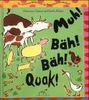 Muh. Bäh. Bäh. Quak. Das 80 Seiten- Bilderbuch der Bauernhof- Geschichten