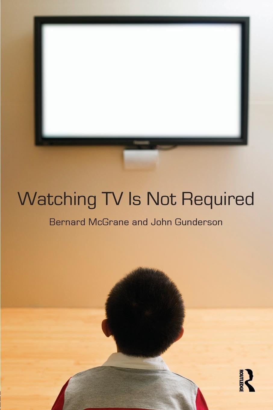 Bernard Mcgrane Watching Tv Is Not Required, Thinking About Media And Thinking About Thinking (Contemporary Sociological Perspectives)
