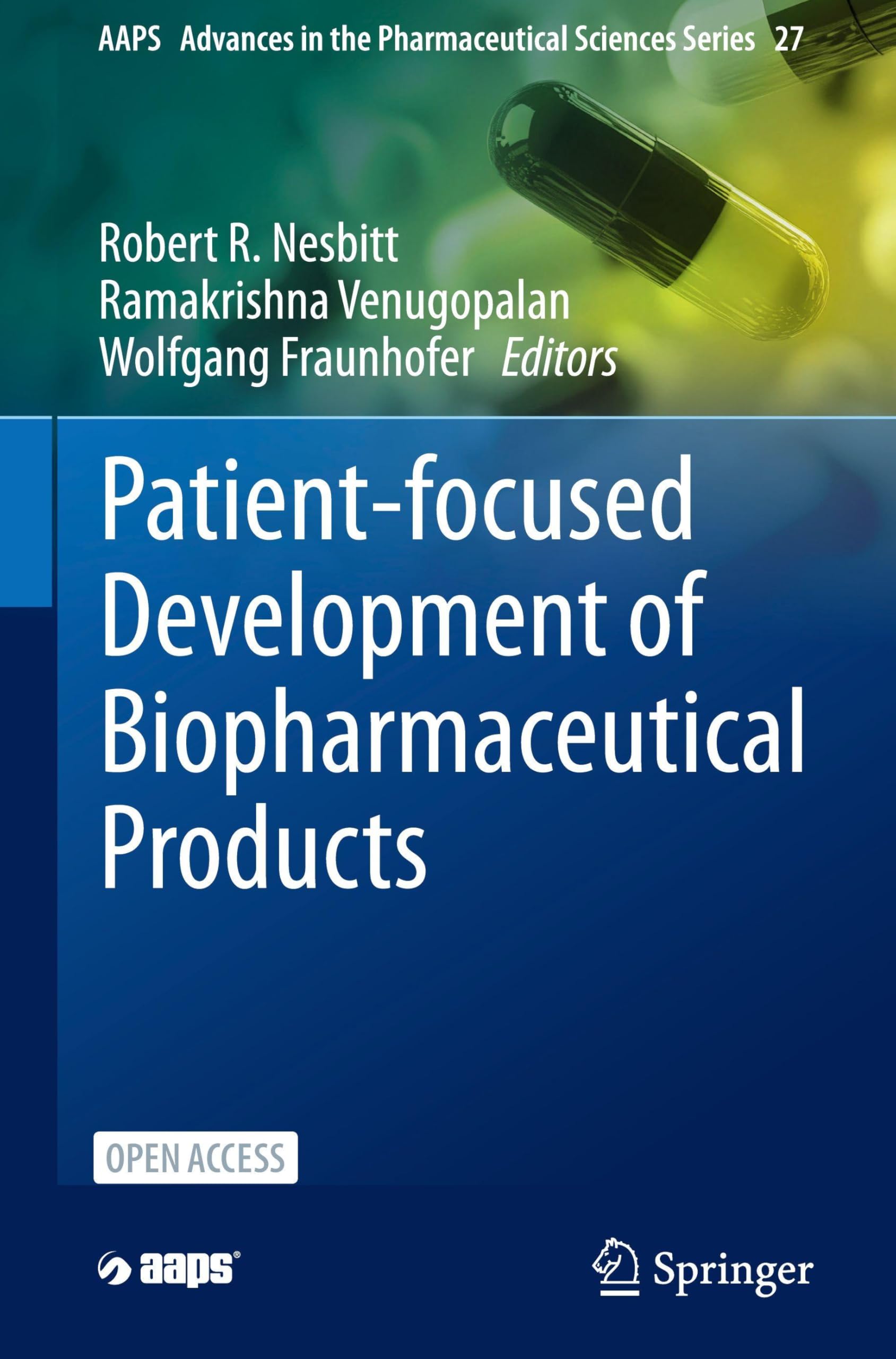 Patient-focused Development of Biopharmaceutical Products (AAPS Advances in the Pharmaceutical Sciences Series, 27, Band 27)