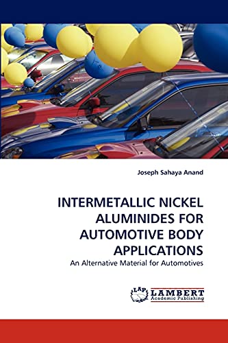 INTERMETALLIC NICKEL ALUMINIDES FOR AUTOMOTIVE BODY APPLICATIONS: An Alternative Material for Automotives