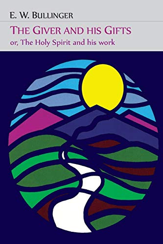 The Giver and His Gifts; Or, The Holy Spirit and His Work