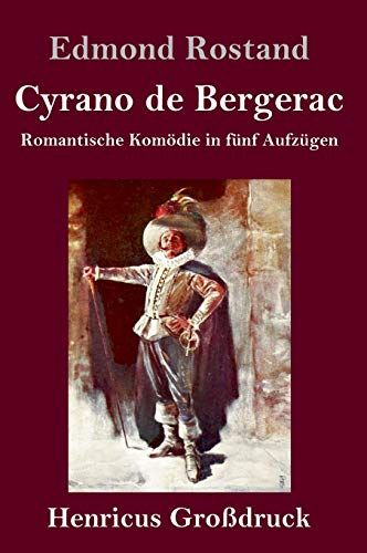 Cyrano de Bergerac (Großdruck): Romantische Komödie in fünf Aufzügen