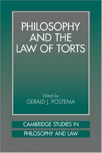 Philosophy and the Law of Torts (Cambridge Studies in Philosophy and Law)