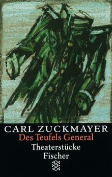 Carl Zuckmayer. Gesammelte Werke: Des Teufels General: Theaterstücke 1947-1949