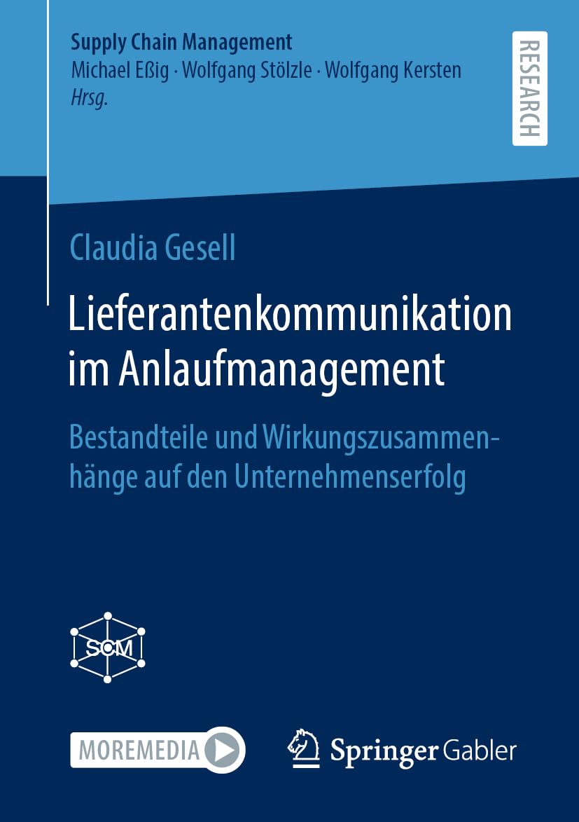 Lieferantenkommunikation im Anlaufmanagement: Bestandteile und Wirkungszusammenhänge auf den Unternehmenserfolg (Supply Chain Management)