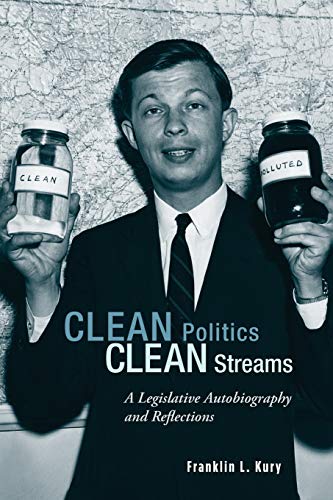 Clean Politics, Clean Streams: A Legislative Autobiography and Reflections