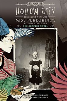 Hollow City: The Graphic Novel: The Second Novel of Miss Peregrine's Peculiar Children (Miss Peregrine's Peculiar Children: The Graphic Novel, Band 2)